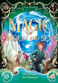 Produktbild: Magic of Moon and Sea. Die K&ouml;nigin der Glasinsel