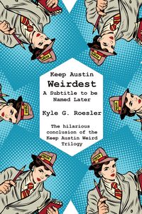 Produktbild: Keep Austin Weirdest: A Subtitle to be Named Later