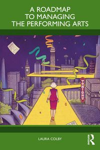 Produktbild: A Roadmap to Managing the Performing Arts
