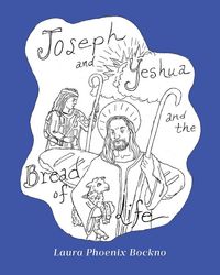 Produktbild: Joseph and Yeshua and The Bread of Life