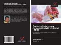 Produktbild: Podr&iquest;cznik dotycz&iquest;cy farmakokinetyki klinicznej i TDDS