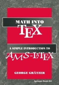 Produktbild: Math into TeX: A Simple Guide to Typesetting Math Using AMS-LaTex
