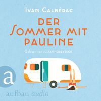 Bild vom Artikel Der Sommer mit Pauline vom Autor Ivan Calbérac