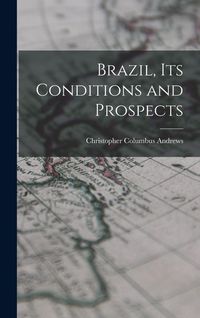 Produktbild: Brazil, Its Conditions and Prospects