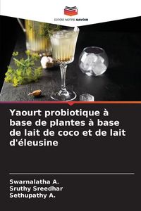 Produktbild: Yaourt probiotique &agrave; base de plantes &agrave; base de lait de coco et de lait d'&eacute;leusine