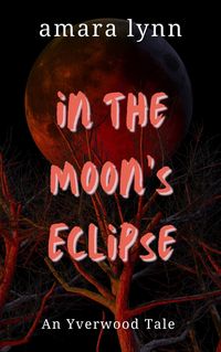 Produktbild: In the Moon's Eclipse (Yverwood Witches)
