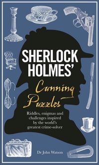 Bild vom Artikel Sherlock Holmes' Cunning Puzzles: Riddles, Enigmas and Challenges Inspired by the World's Greatest Crime-Solver vom Autor Tim Dedopulos