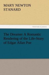 Produktbild: The Dreamer A Romantic Rendering of the Life-Story of Edgar Allan Poe