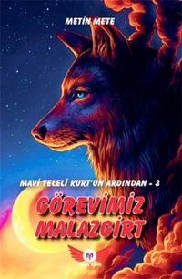 Produktbild: Mavi Yeleli KurtUn Ardindan 3 - G&ouml;revimiz Malazgirt