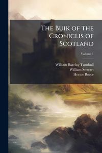 Produktbild: The Buik of the Croniclis of Scotland