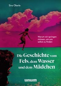 Produktbild: Die Geschichte vom Fels, dem Wasser und dem M&auml;dchen