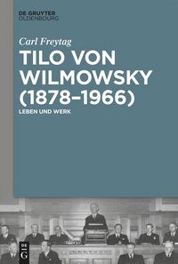 Produktbild: Tilo von Wilmowsky (1878-1966)