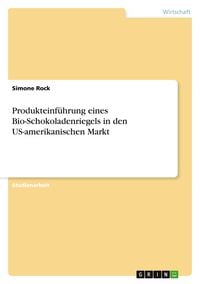 Produktbild: Produkteinf&uuml;hrung eines Bio-Schokoladenriegels in den US-amerikanischen Markt