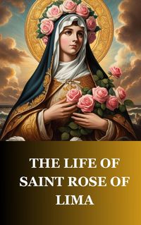 Produktbild: The Life of Saint Rose of Lima