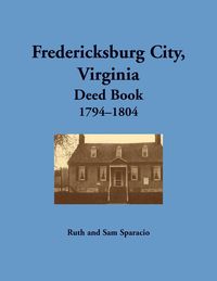 Produktbild: Fredericksburg City, Virginia Deed Book, 1794-1804