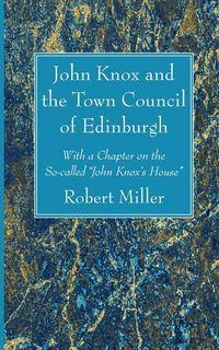 Produktbild: John Knox and the Town Council of Edinburgh