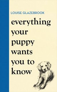 Produktbild: Everything Your Puppy Wants You to Know