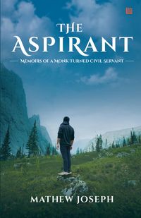 Produktbild: THE ASPIRANT: Memoirs of a Monk Turned Civil Servant