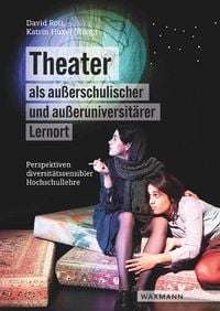 Produktbild: Theater als au&szlig;erschulischer und au&szlig;eruniversit&auml;rer Lernort