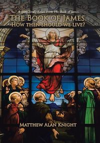Produktbild: The Book of James. How then should we live?