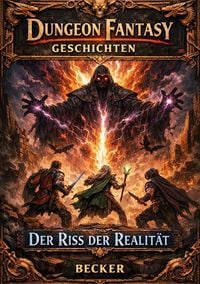 Produktbild: Dungeon Fantasy Geschichten I Der Riss der Realit&auml;t