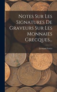 Produktbild: Notes Sur Les Signatures De Graveurs Sur Les Monnaies Grecques...