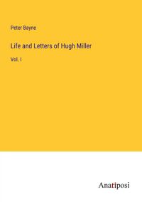 Produktbild: Life and Letters of Hugh Miller