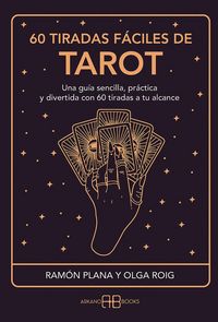 Produktbild: 60 tiradas f&aacute;ciles de tarot : una gu&iacute;a sencilla, pr&aacute;ctica y divertida con 60 tiradas a tu alcance