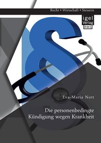 Produktbild: Die personenbedingte K&uuml;ndigung wegen Krankheit