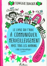 Produktbild: Le livre qui t'aide &agrave; communiquer merveilleusement avec tous les