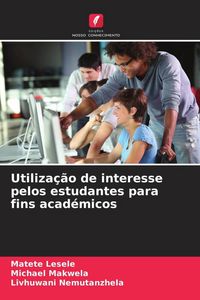 Produktbild: Utiliza&ccedil;&atilde;o de interesse pelos estudantes para fins acad&eacute;micos