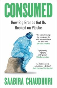 Produktbild: Consumed: How Big Brands Got Us Hooked on Plastic