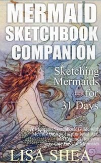 Produktbild: Mermaid Sketchbook Companion - Sketching Mermaids for 31 Days