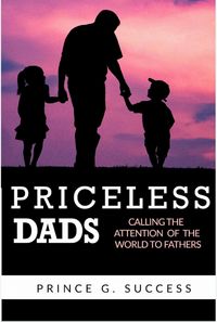 Produktbild: Priceless Dads: Calling the Attention of the World to Fathers