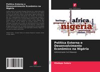 Produktbild: Pol&iacute;tica Externa e Desenvolvimento Econ&ocirc;mico na Nig&eacute;ria