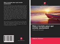 Produktbild: Rien n'existe pour qui existe seulement