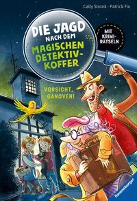 Bild vom Artikel Die Jagd nach dem magischen Detektivkoffer, Band 2: Vorsicht, Ganoven! vom Autor Cally Stronk
