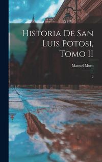 Produktbild: Historia de San Luis Potosi, Tomo II