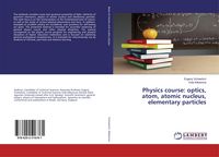 Produktbild: Physics course: optics, atom, atomic nucleus, elementary particles
