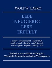Produktbild: Lebe neugierig - Lebe erf&uuml;llt