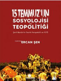 Produktbild: 15 Temmuzun Sosyolojisi ve Teopolitigi