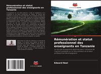 Produktbild: R&eacute;mun&eacute;ration et statut professionnel des enseignants en Tanzanie