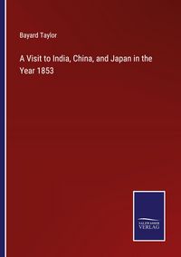 Produktbild: A Visit to India, China, and Japan in the Year 1853