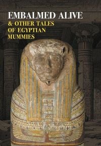 Produktbild: Embalmed Alive and Other Tales of Egyptian Mummies (Nezu Press Classics)