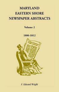 Produktbild: Maryland Eastern Shore Newspaper Abstracts, Volume 2