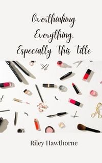 Produktbild: Overthinking Everything, Especially This Title