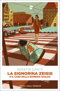 Produktbild: La Signorina Zeisig e il caso della bambina scalza
