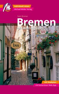 Bild vom Artikel Bremen MM-City - mit Bremerhaven Reiseführer Michael Müller Verlag vom Autor Sven Bremer