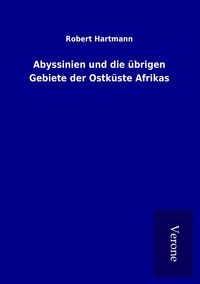 Produktbild: Abyssinien und die &uuml;brigen Gebiete der Ostk&uuml;ste Afrikas