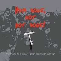Produktbild: Hum Bows, Not Hot Dogs: Memoirs of a Savvy Asian American Activist